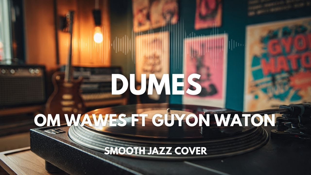 Dumes - Om Wawes ft Guyon Waton | Smooth Jazz Cover by The Vinyl