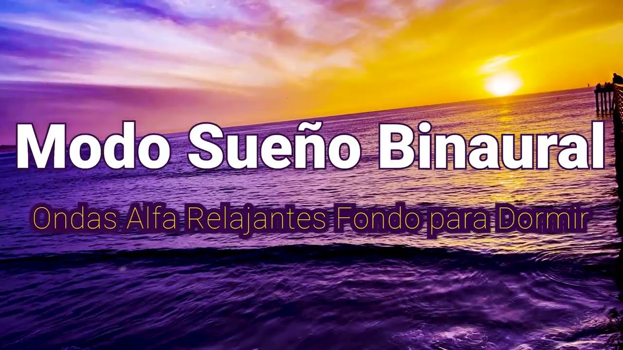 Modo Sueno Binaural: Ondas Alfa Relajantes Fondo para Dormir - Parte Dos