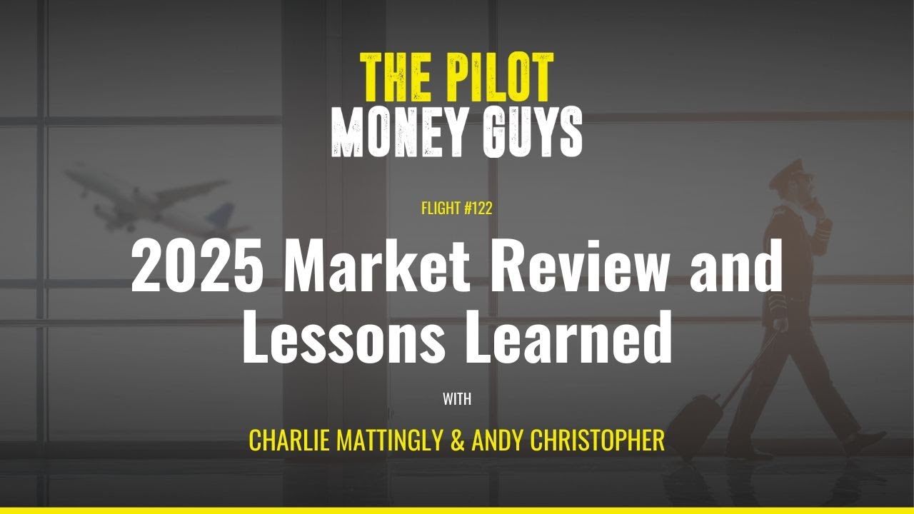Flight #122: 2025 Market Review and Lessons Learned