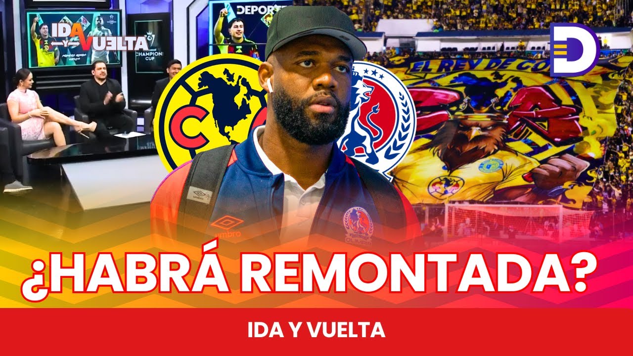 América vs Olimpia | ¿Podrá remontar Olimpia en México? | Ida y Vuelta