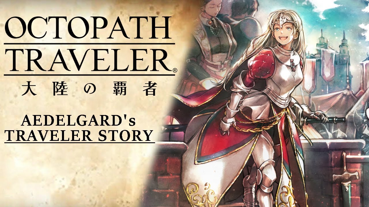 [ENG Subs] Octopath Traveler: CotC | Aedelgard's Traveler Story