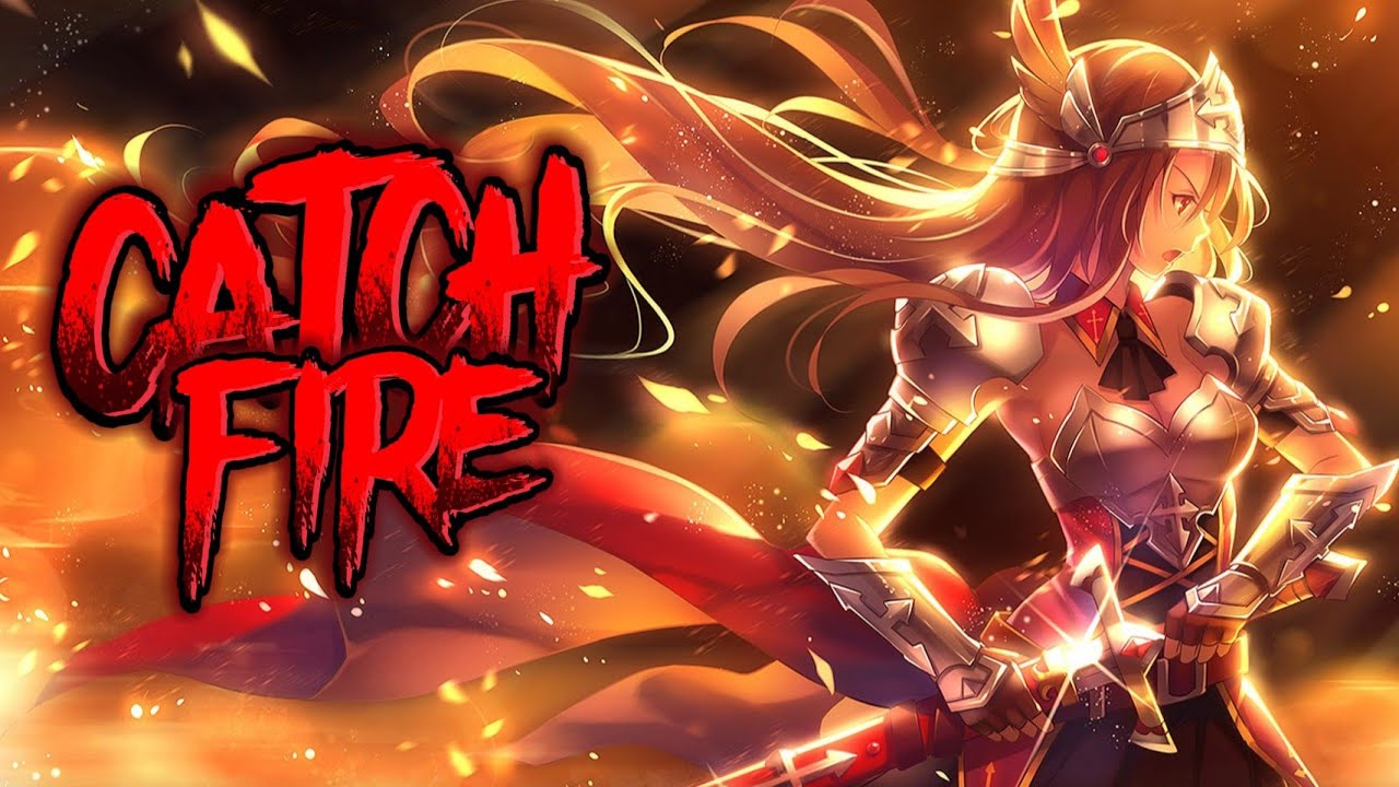 nightcore - Catch fire 《 lyrics 》