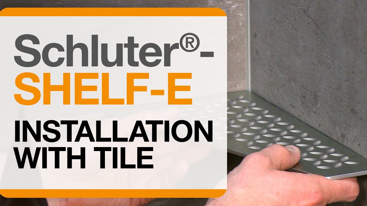 How to install Schluter&reg;-SHELF-E: Installation with Tile