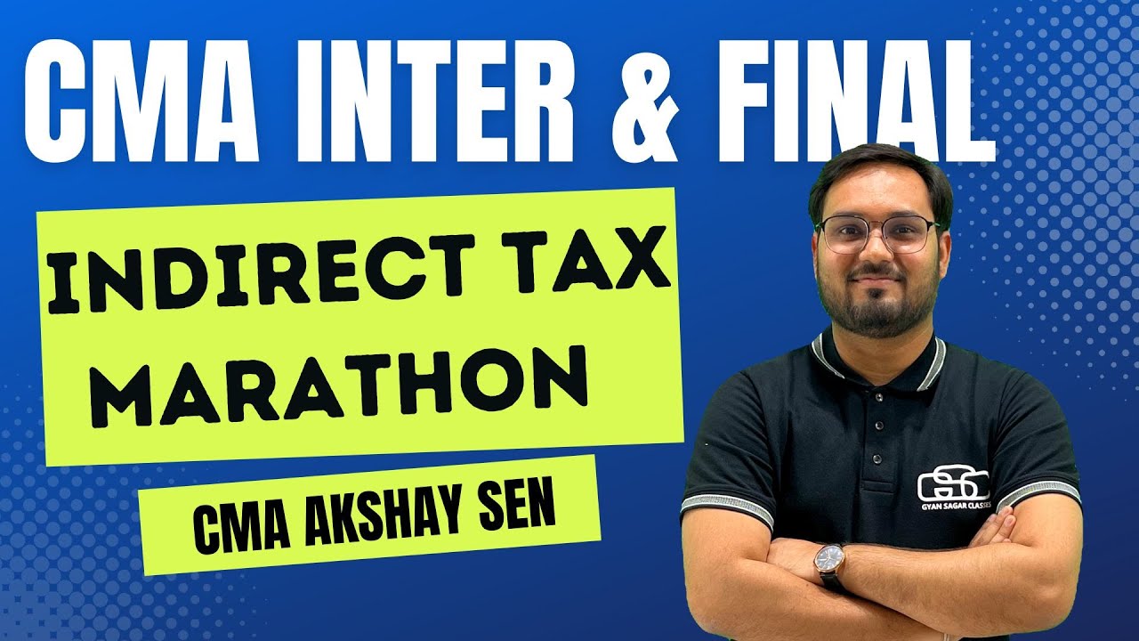 INDIRECT TAX MARATHON FOR CMA/CA/CS INTER AND FINAL