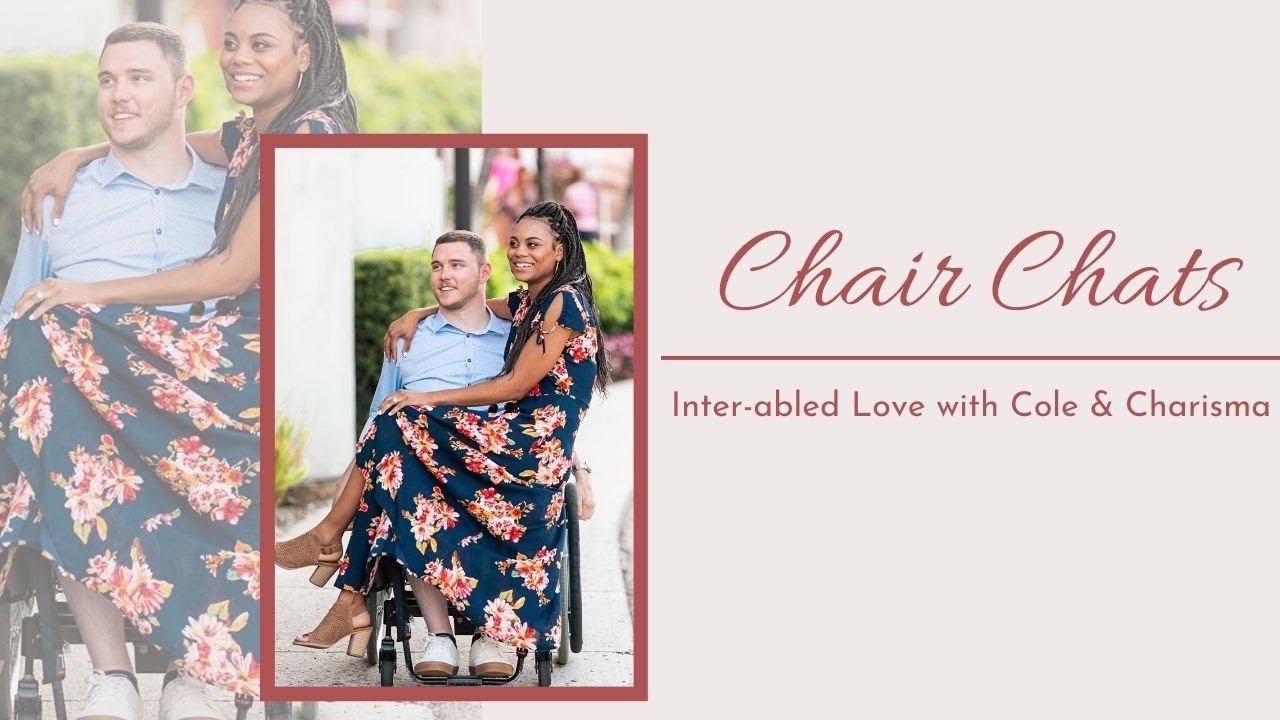 Chair Chats Episode 19: Inter-abled Love with Cole and Charisma