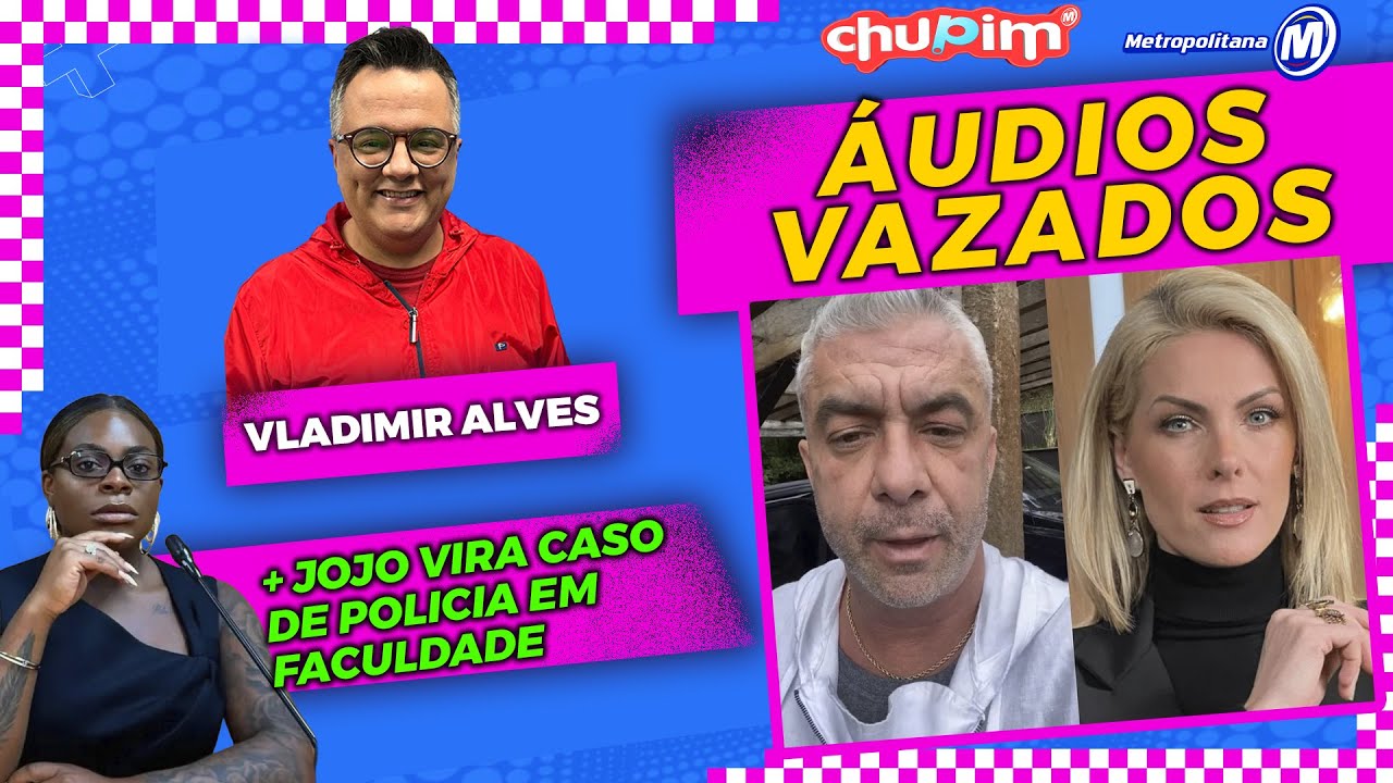 ALEXANDRE VAZA &Aacute;UDIO DE ANA HICKMANN + VIRGINIA MANDA RECADO PRA ANA CASTELA + VLADIMIR ALVES