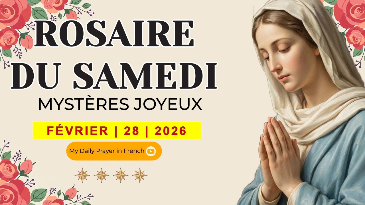 ROSAIRE DE GUÉRISON: MYSTÈRES JOYEUX, ROSAIRE DU SAMEDI🌹FÉVRIER 28 2026🙏 DIEU EST TON REFUGE