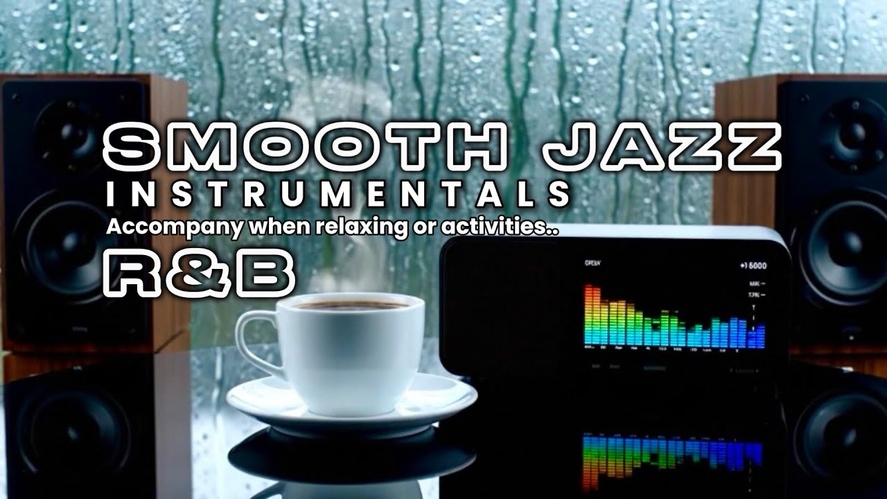 SMOOTH JAZZ Instrumentals | Easy Listening | Accompany When Relaxing Or Activities | Jazz 18