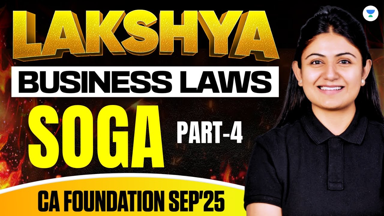 📝CA Foundation Sep 2025 | SOGA | Part 4 | Business Laws | CS Pallavi Parihar