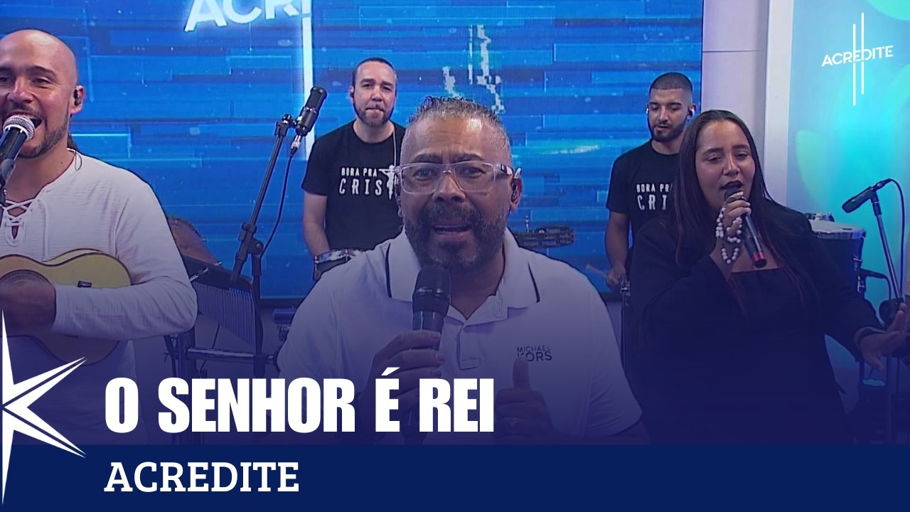 O Senhor é Rei - Bora Para Cristo