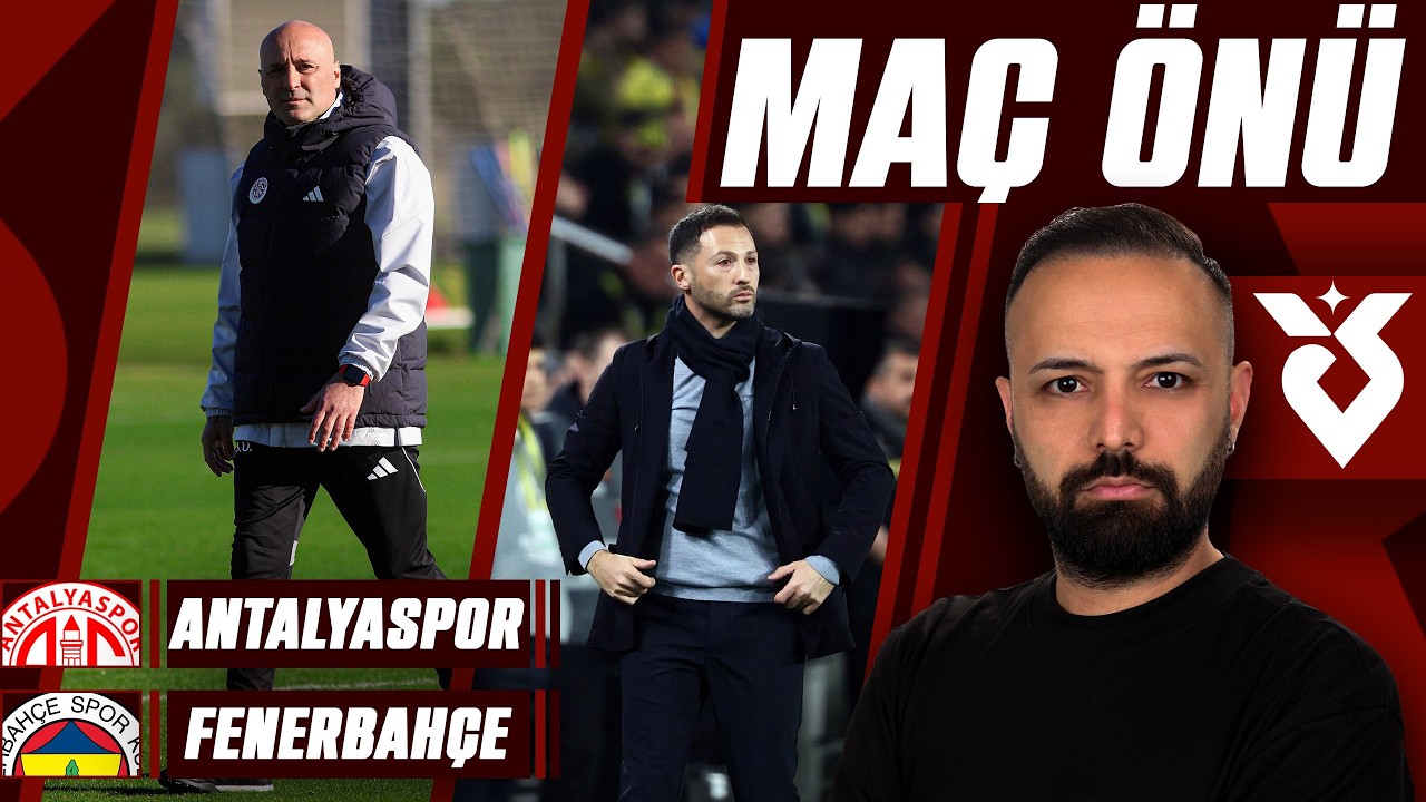 KANARYA ANTALYA SEMALARINDA | ANTALYASPOR - FENERBAHÇE | MAÇ ÖNÜ