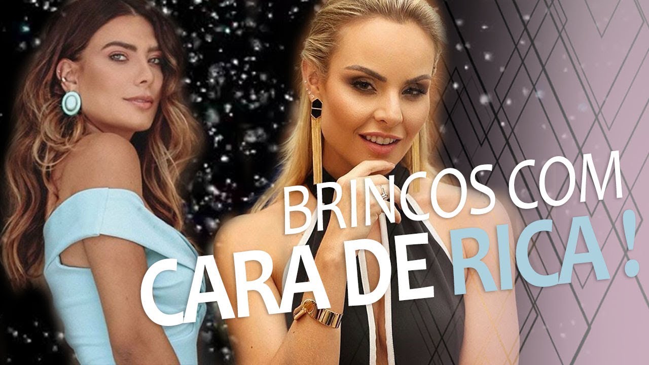 BRINCOS COM CARA DE RICA!