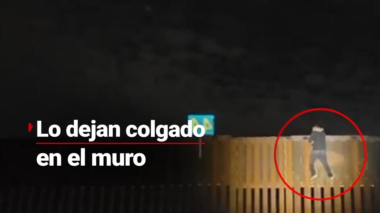 &iexcl;Abandonado a 10 metros de altura! | Polleros dejan a MIGRANTE arriba del muro fronterizo