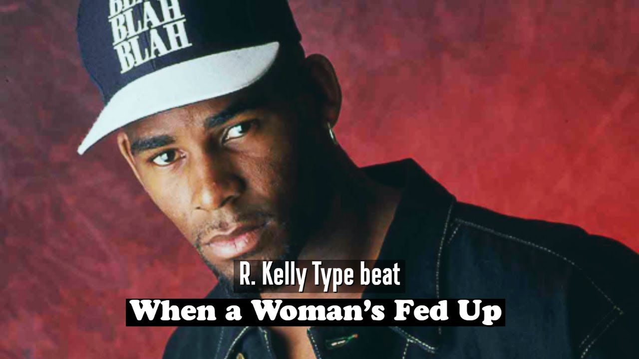 R. Kelly Type Beat - When a Woman's Fed Up
