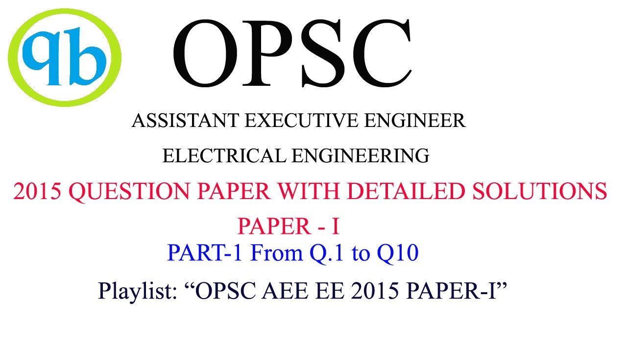 Previous Year-2015 Question Assistant Executive Engineer (Electrical) by OPSC Paper-I part-1