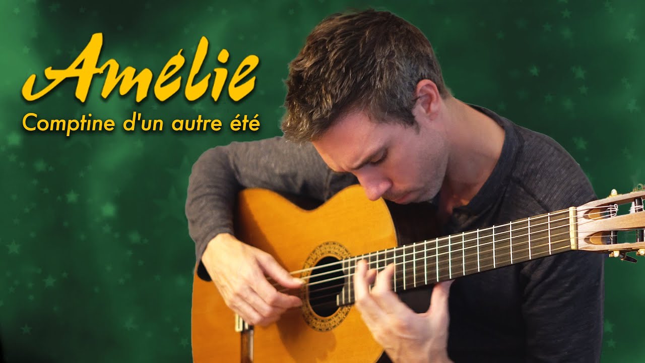 Comptine d'un autre été on Classical Guitar - Amelie - Yann Tiersen