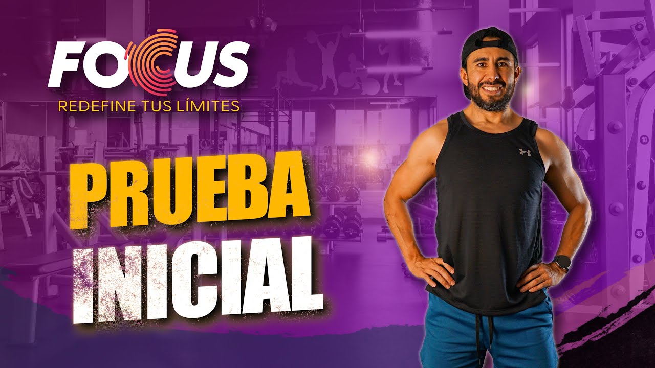 Prueba Inicial | Reto Focus | Logra tu versión Fit