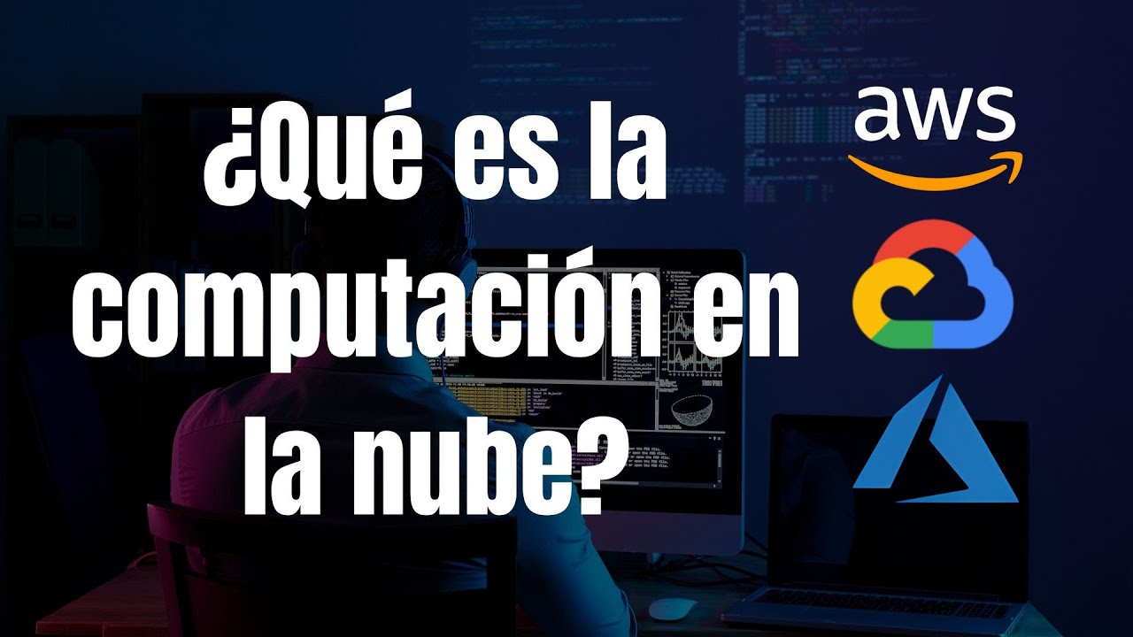 &iquest;QU&Eacute; ES LA COMPUTACI&Oacute;N EN LA NUBE?