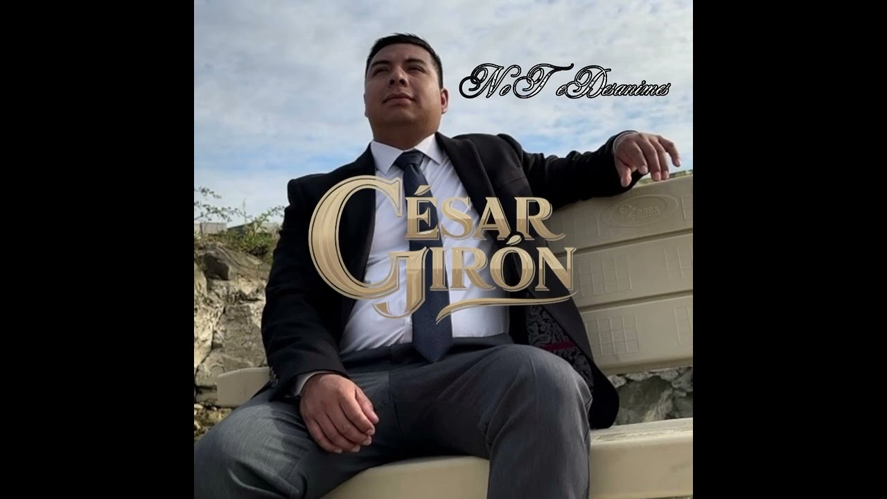 CÉSAR GIRÓN # NO TÉ DESANIMES #