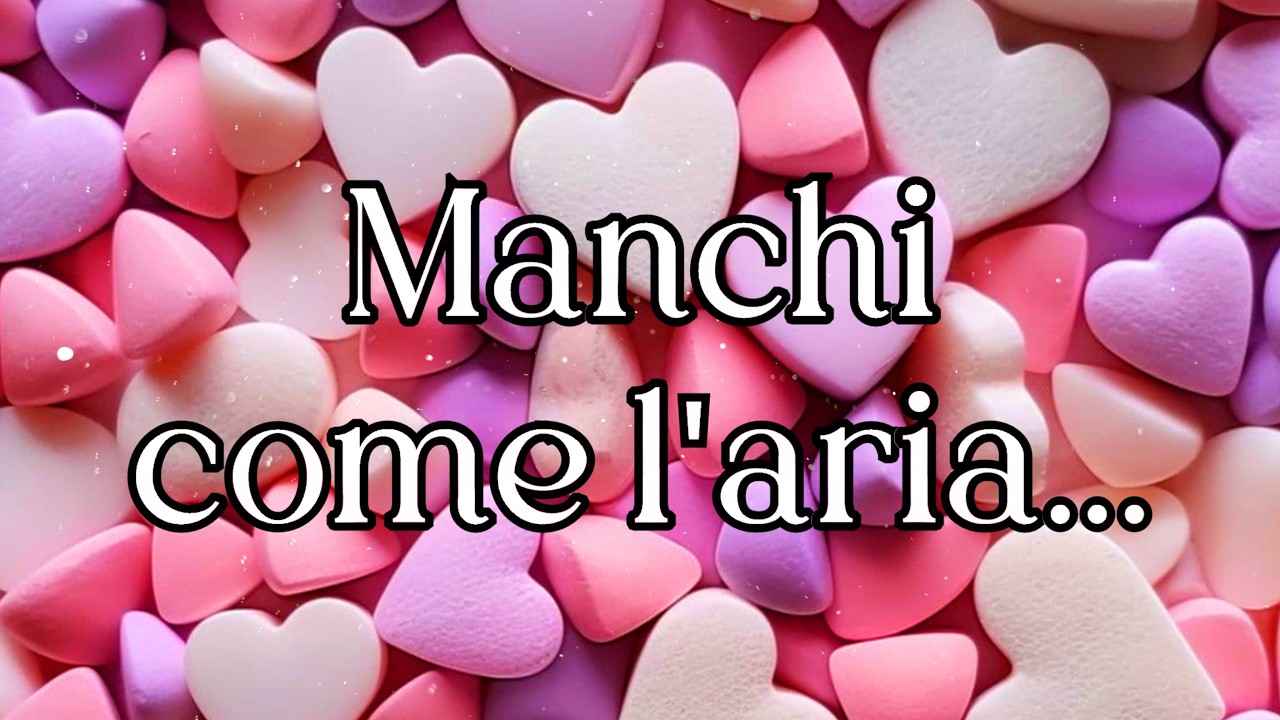 Manchi come l'aria...