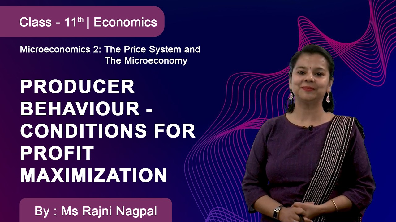 Class 11 | Economics | Producer Behaviour | Conditions for Profit Maximization