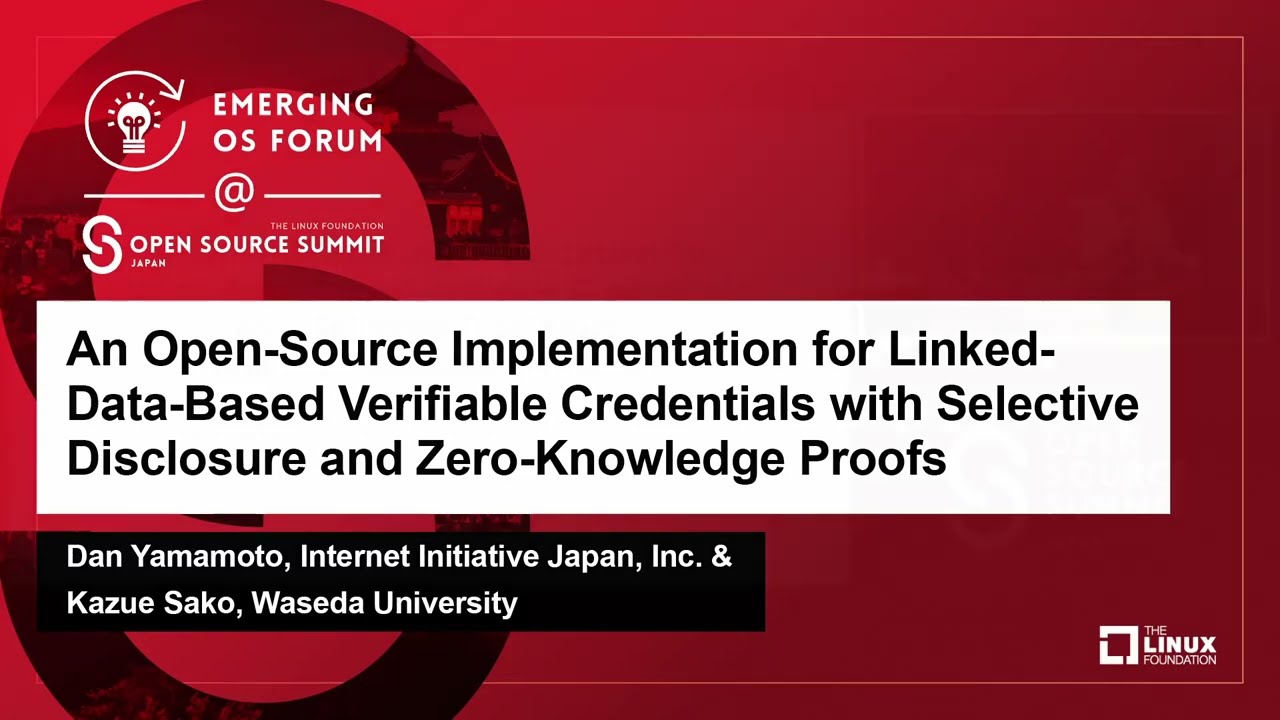 An Open-Source Implementation for Linked-Data-Based Verifiable Credenti... Dan Yamamoto & Kazue Sako