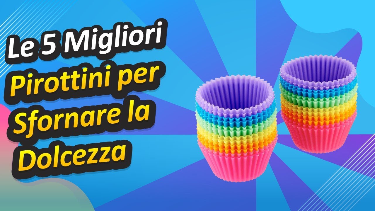 Le 5 Migliori Pirottini per Sfornare la Dolcezza