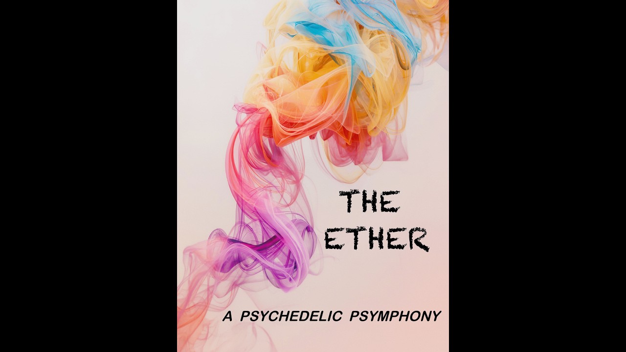 THE ETHER  - A PSYCHEDELIC PSYMPHONY by The Uprights