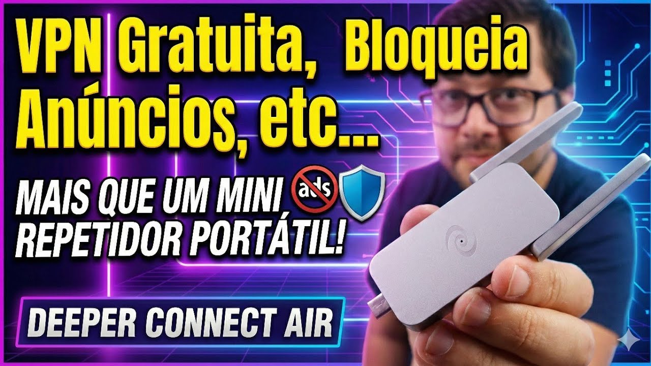 VPN Gratuita, Bloqueia Anúncios, etc... MAIS QUE UM MINI REPETIDOR PORTÁTIL! | DEEPER CONNECT AIR