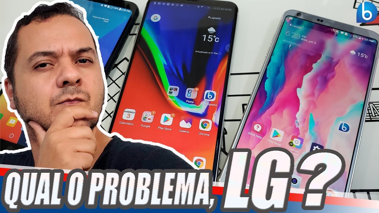 QUAL O PROBLEMA, LG?