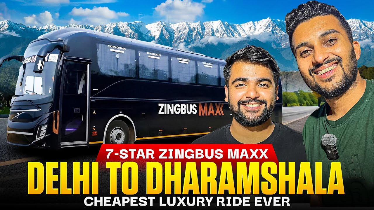 DELHI TO DHARAMSHALA | ZINGBUS MAXX 7-STAR LUXURY TRAVEL | FULL ROUTE & TIMINGS