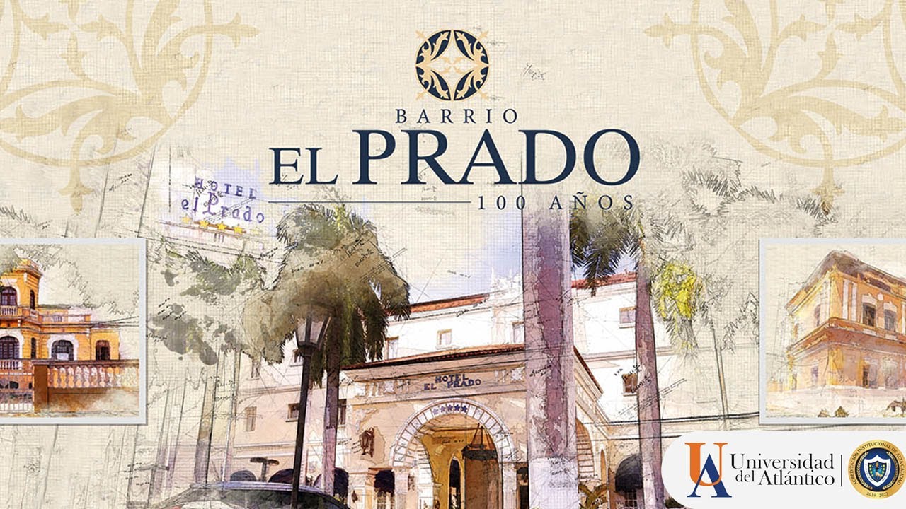 Barrio El Prado 100 Años de Historia | Estrategias para la resignificación del barrio El Prado