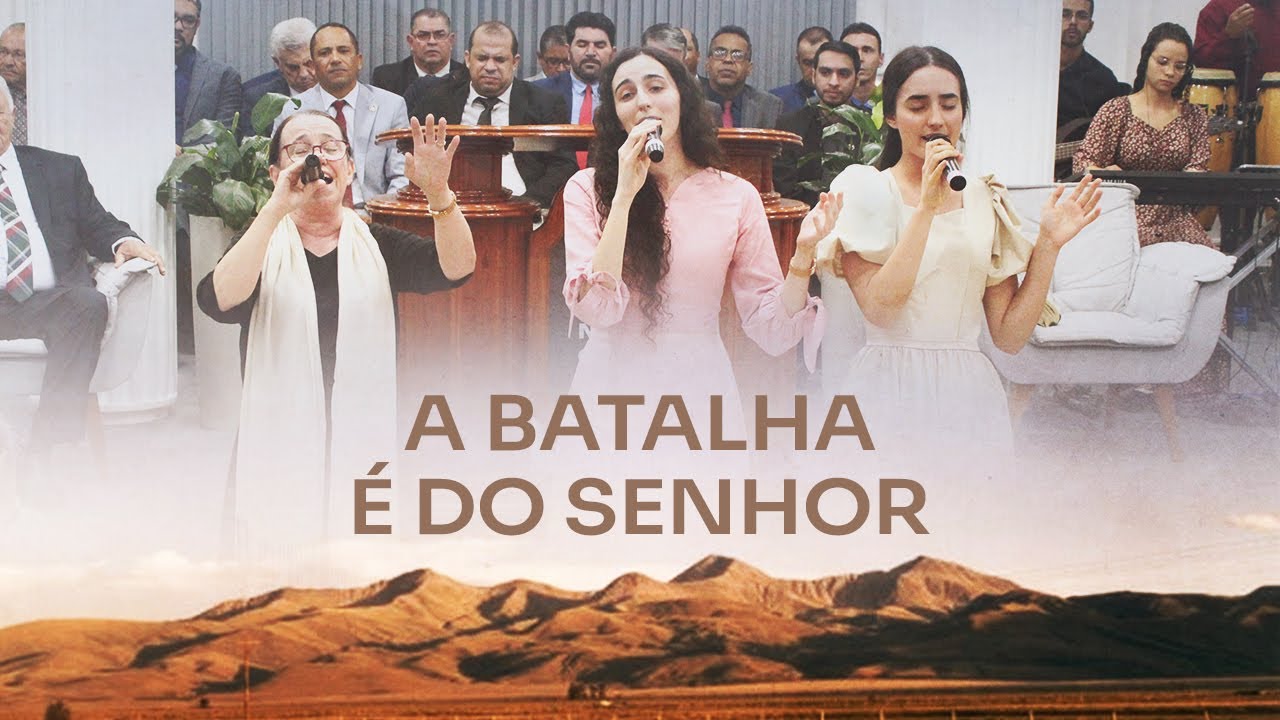 A BATALHA É DO SENHOR | Irmãs Ana Beatriz, Raquel e Isabela