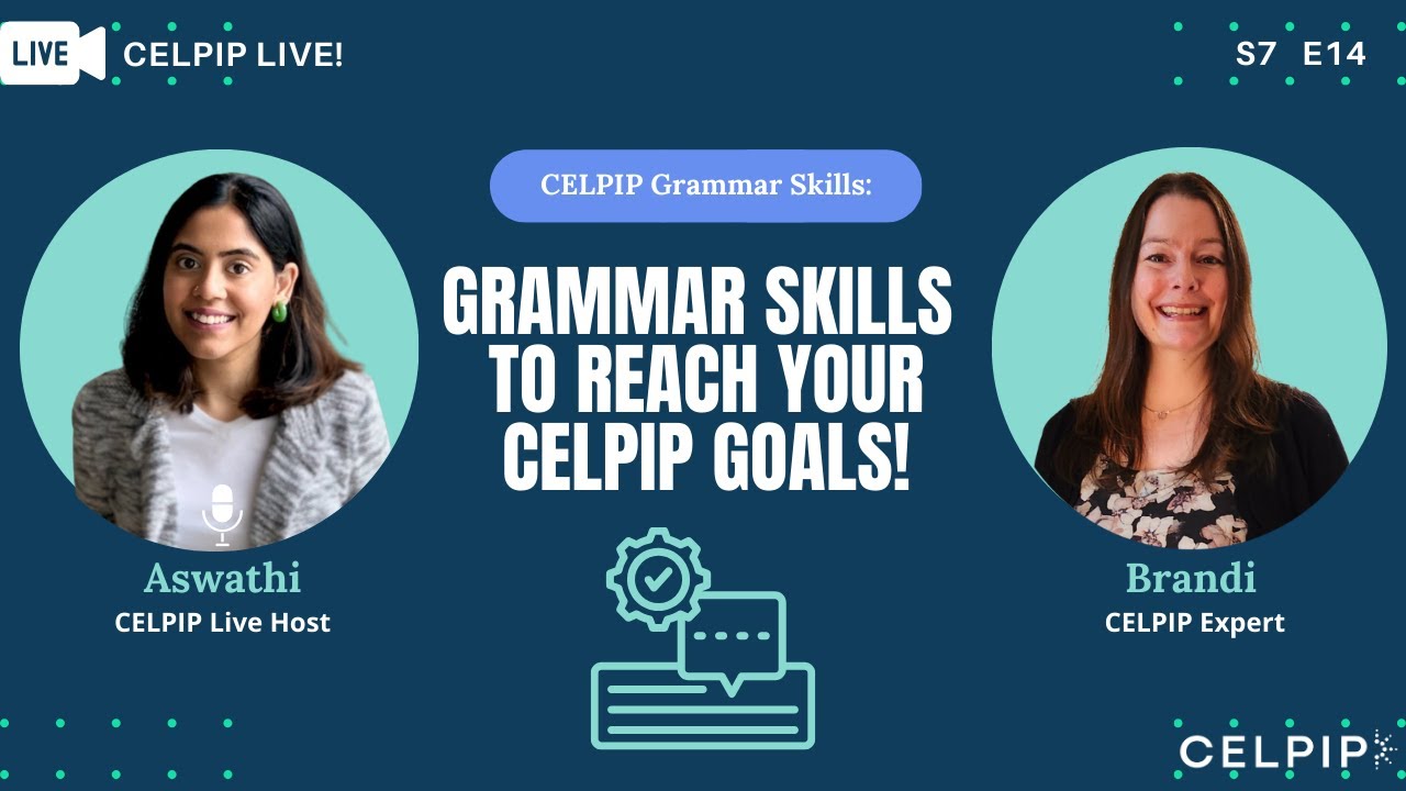 CELPIP Live! Grammar Skills to Reach Your CELPIP Goals - S7E14