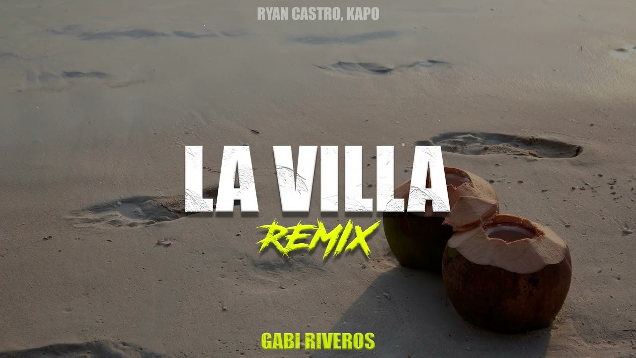 LA VILLA (REMIX) - Ryan Castro, Kapo - DJ Gabi Riveros