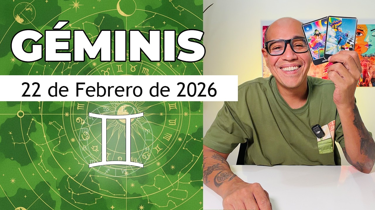 GÉMINIS | Horóscopo de hoy 22 de Febrero 2026