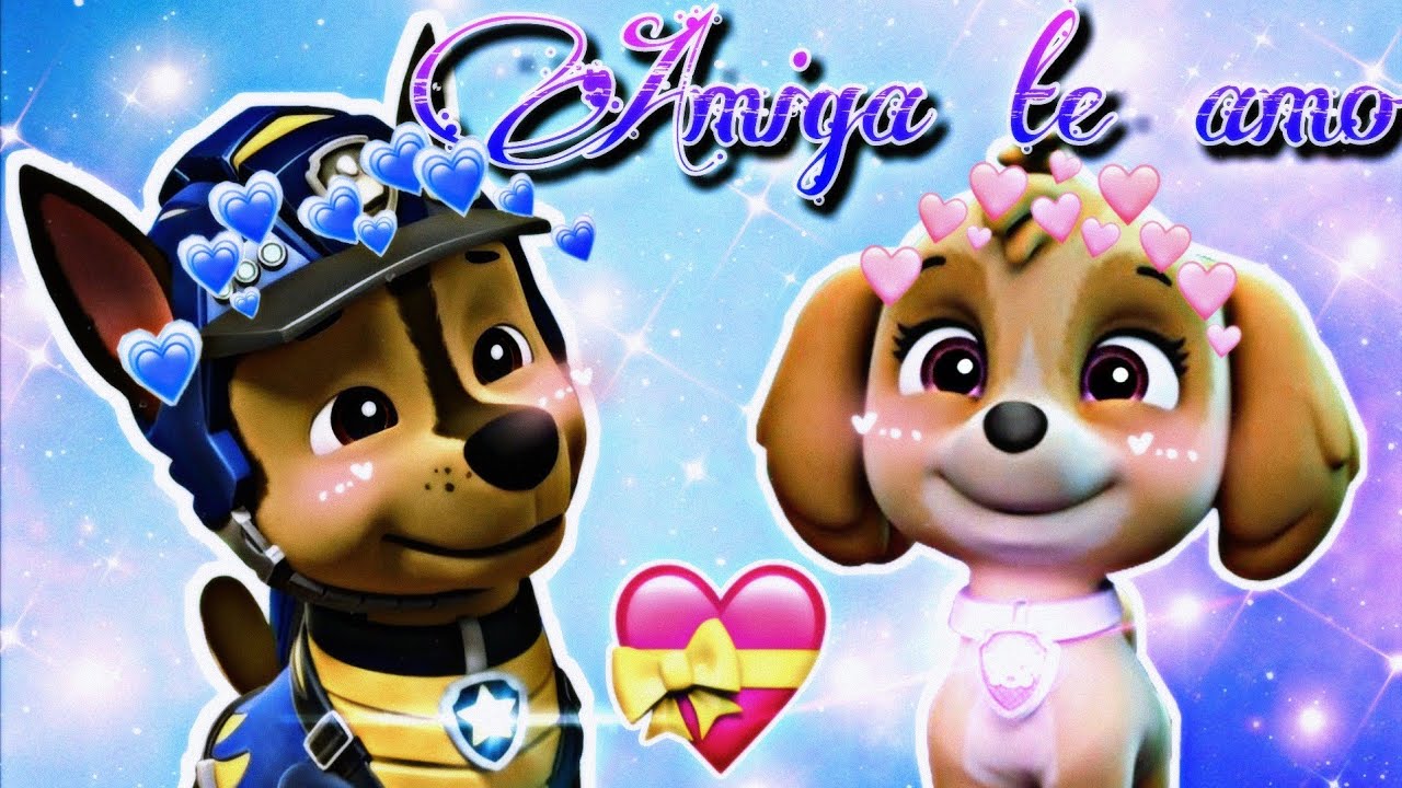 Chase X Skye - Amiga, te amo (Paw Patrol)