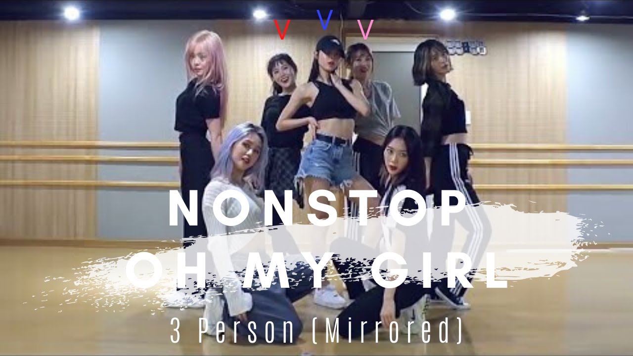 Nonstop - OH MY GIRL |3 Person| Mirrored