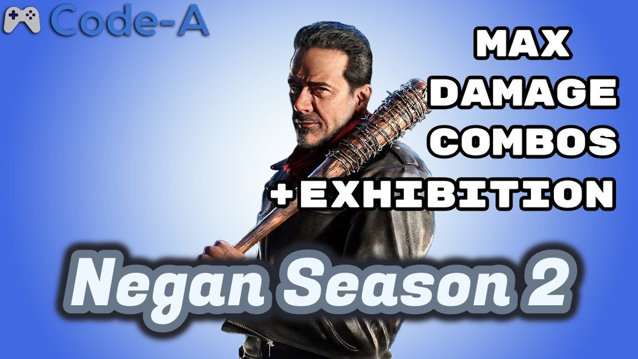 Negan Combos (Max Damage)