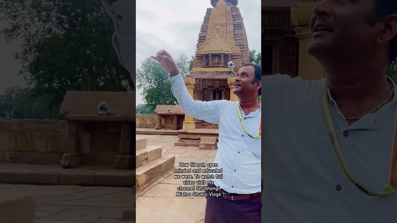 Khajuraho temple where you will know how liberal,open minded and educated we were 