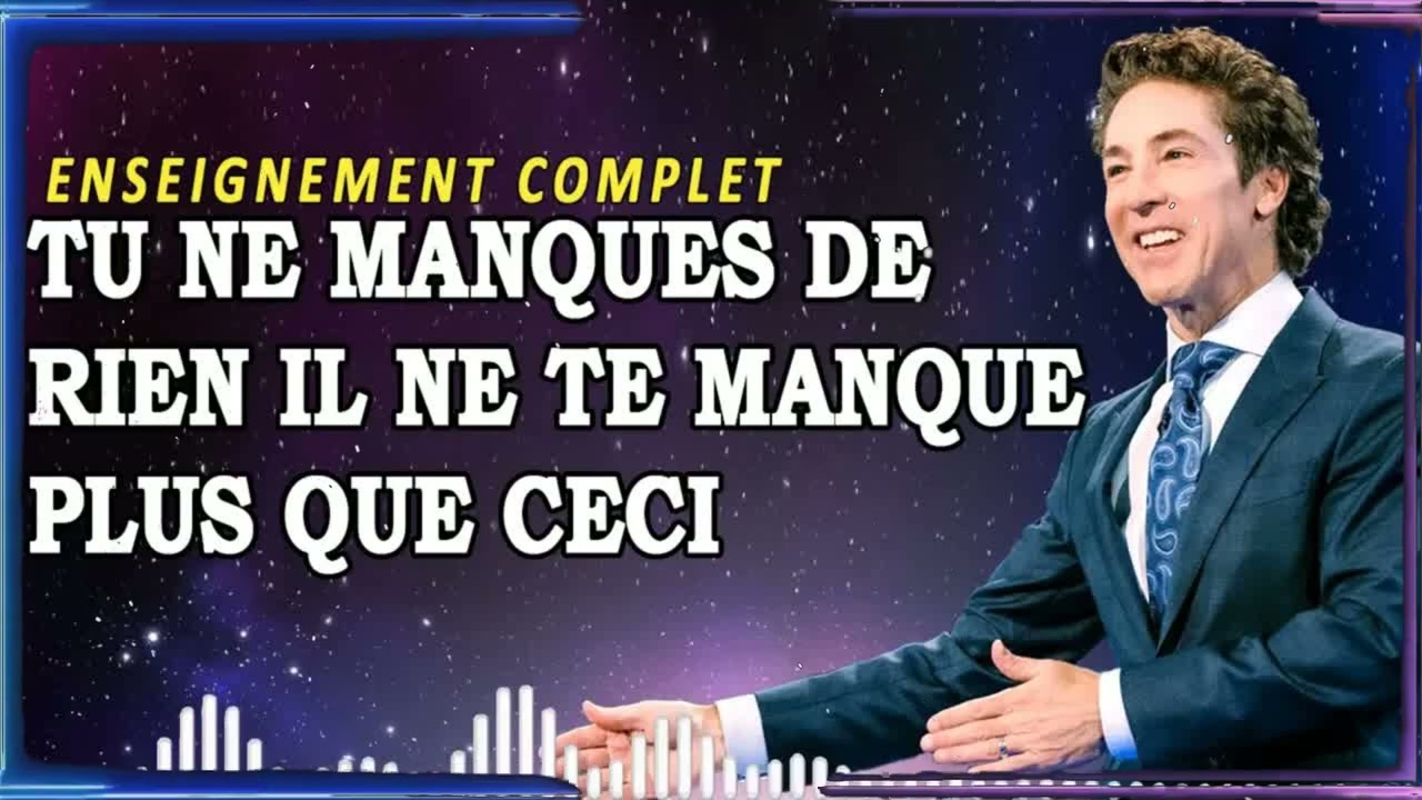 Tu ne manques de rien Il ne te manque plus que ceci | Joel Osteen Enseignement