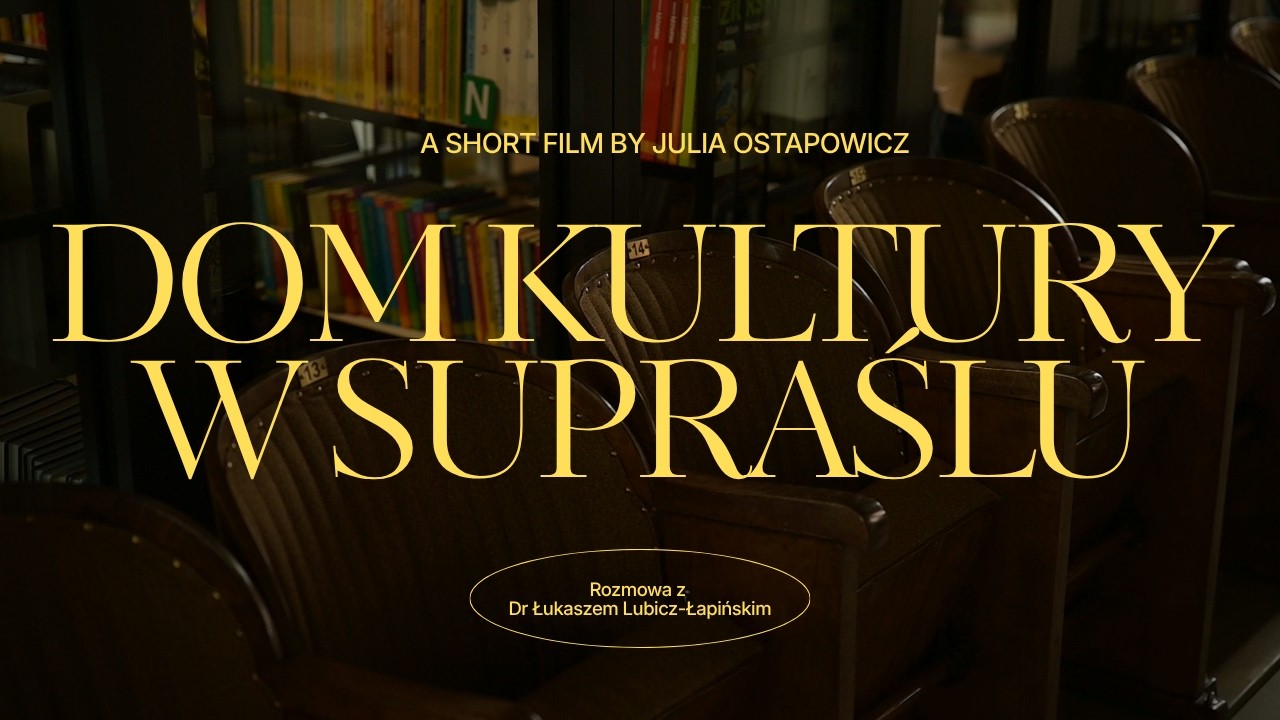 Dom kultury i rekreacji w Supraślu | kr&oacute;tkometrażowy film dokumentalny