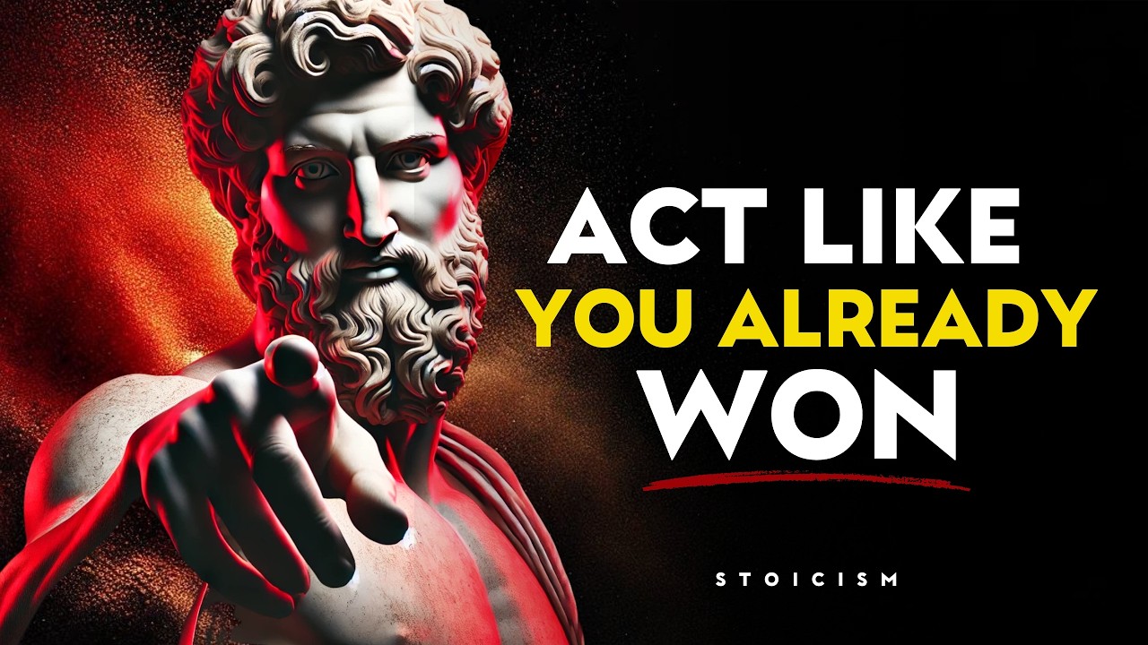 ACT LIKE YOU ALREADY WON | Adopt A Victorious Attitude and Change Your Life | Marcus Aurelius