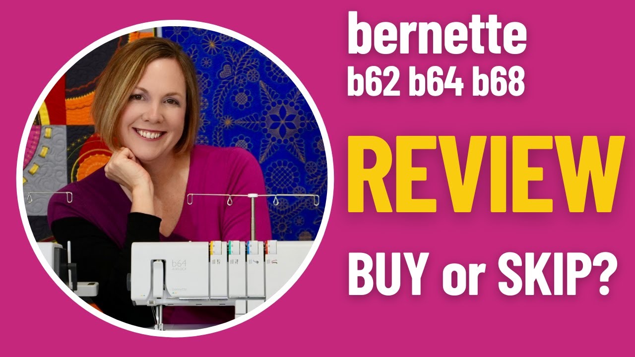 bernette b62 b64 b68 Serger ОБЗОР — КУПИТЬ ИЛИ ПРОПУСТИТЬ?