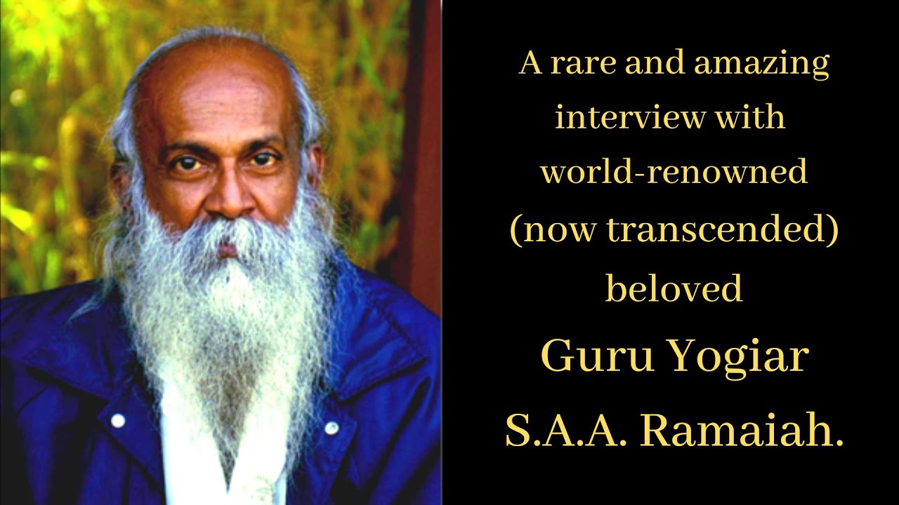 A rare and amazing interview with world-renowned beloved Guru Yogiar S.A.A. Ramaiah.