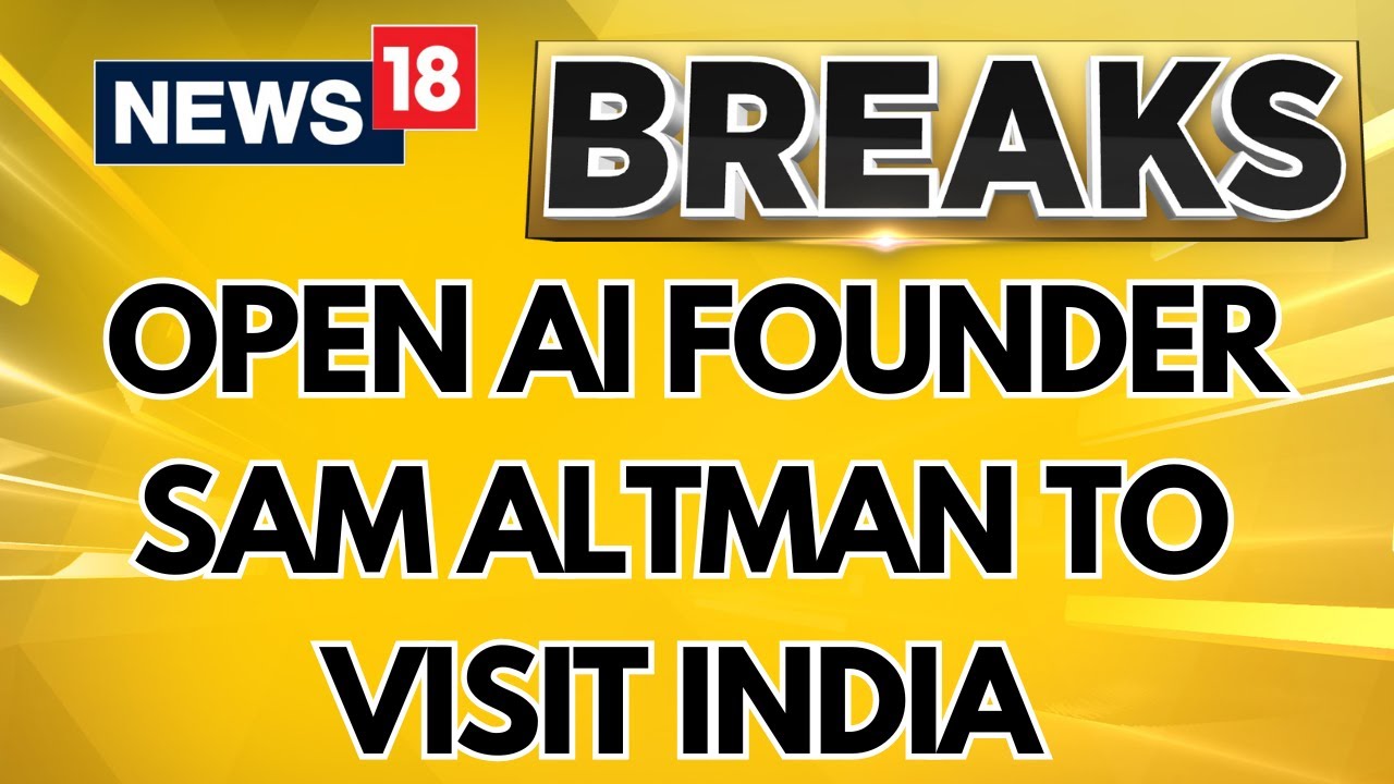 Sam Altman In India | OpenAI CEO Sam Altman To Visit India Amid Legal And AI Challenges | News18