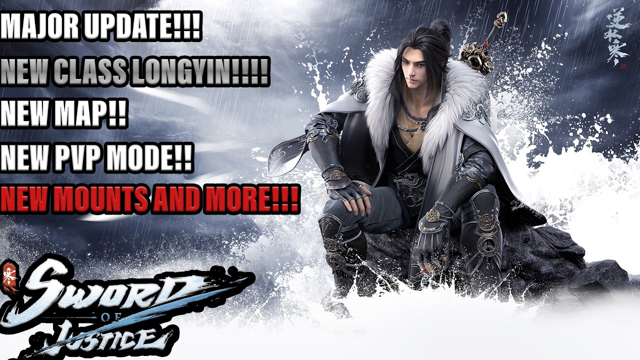 Sword Of Justice - Major Update!! New Class Longyin + New Map New 8v8 PVP Mode New Mounts And More!!