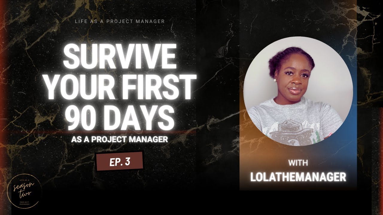 SZN 2 Ep 3 | 9 Ways to Survive Your First 90 Days as a PM #NewJobTips