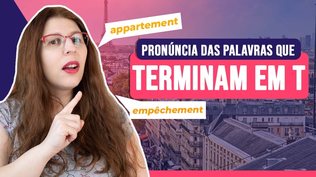 A pronúncia da letra t no final das palavras em francês
