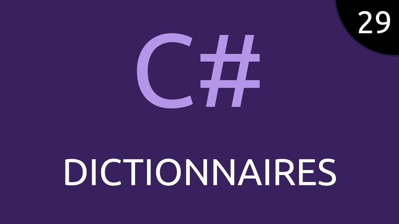 CSharp #29 - dictionnaires